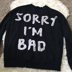 Sorry I’m bad graphic sweatshirt